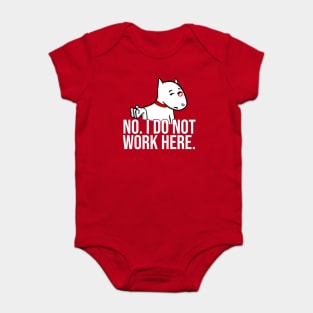No I Do Not Work Here Baby Bodysuit